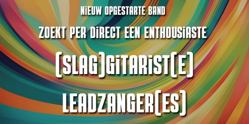 Nieuw opgestarte band zoekt per direct een enthousiaste (slag)gitarist(e) en leadzanger(es)